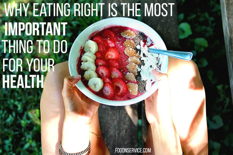 Why Eating Right Is The Most Important Thing For Your Health