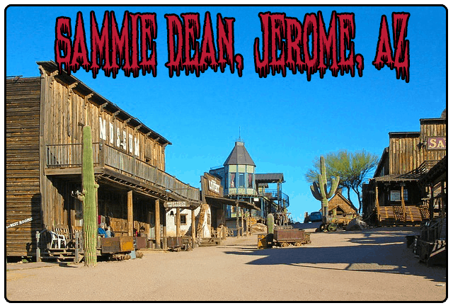 sammie dean jerome arizona haunted city