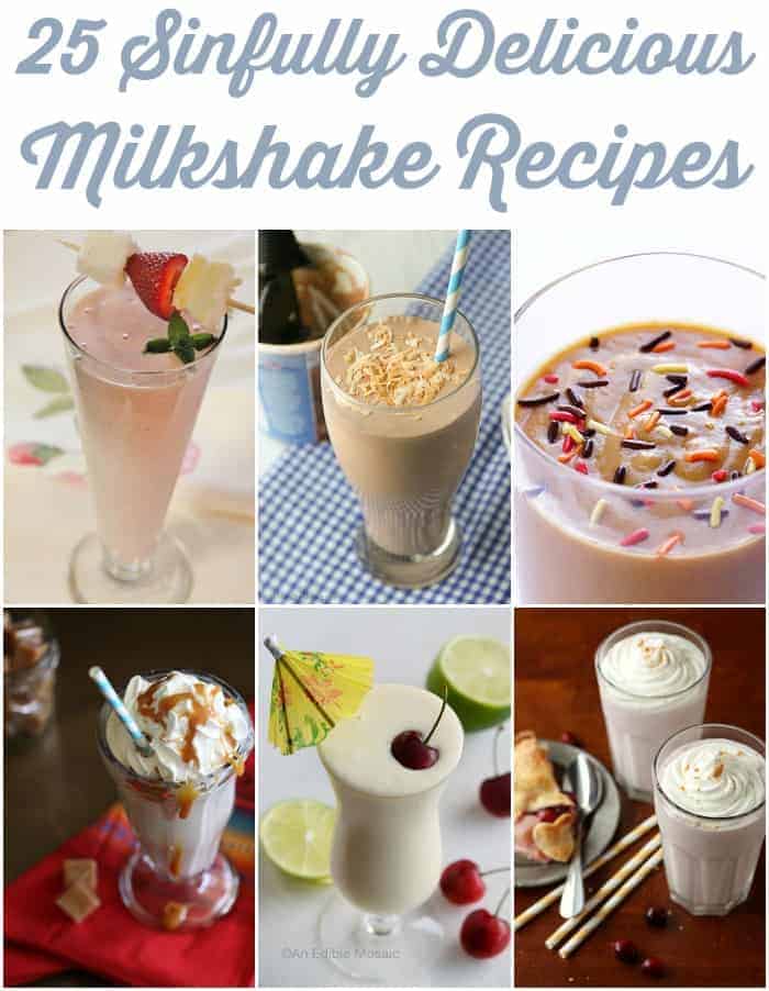 25 Delicious Milkshake Recipes that you need to make today!