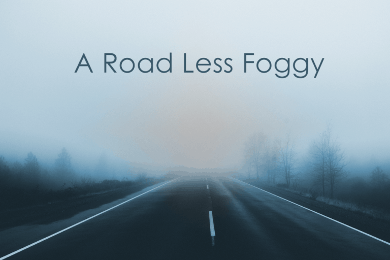 A Road Less Foggy