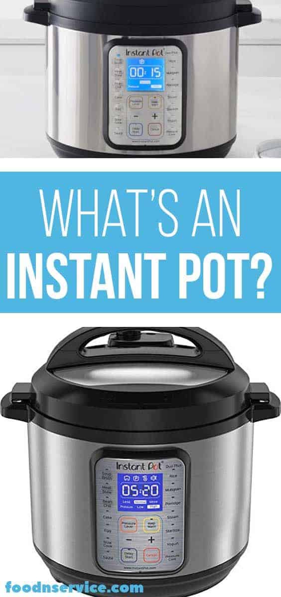 What's an Instant Pot (A Buyer's Guide) • FoodnService